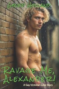 Ravage Me, Alexander!