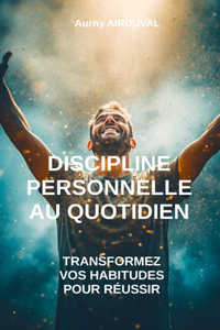 Discipline Personnelle au Quotidien