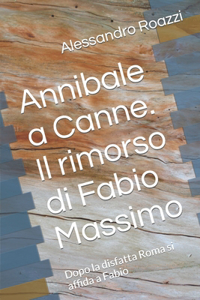 Annibale a Canne. Il rimorso di Fabio Massimo