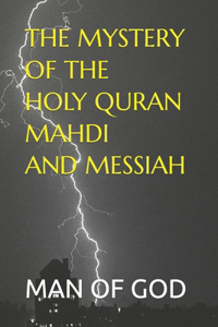 Mystery of the Holy Quran Mahdi and Messiah.