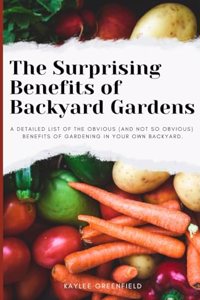 Surprising Benefits of Backyard Gardens
