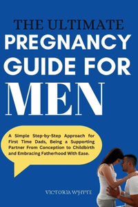 Ultimate Pregnancy Guide For Men