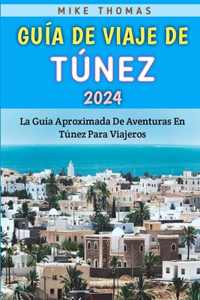 Guía De Viaje De Túnez 2024