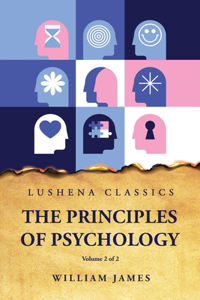 Principles of Psychology Volume 2 of 2