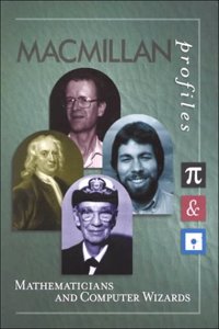 Mathematicians and Computer Wizards (Macmillan Profiles S.)