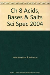 Ch 8 Acids, Bases & Salts Sci Spec 2004