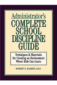 Administrator's Complete School Discipline Guide