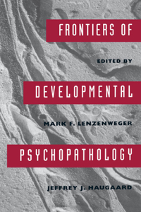 Frontiers of Developmental Psychopathology