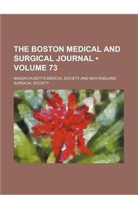 The Boston Medical and Surgical Journal (Volume 73)