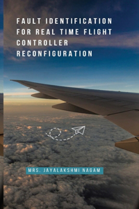 Fault Identification for Real Time Flight Controller Reconfiguration