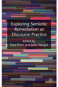 Exploring Semiotic Remediation as Discourse Practice