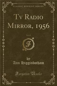 TV Radio Mirror, 1956, Vol. 45 (Classic Reprint)
