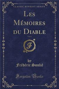 Les MÃ©moires Du Diable, Vol. 6 (Classic Reprint)