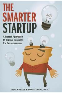 The Smarter Startup: A Better Approach to Online Business for Entrepreneurs