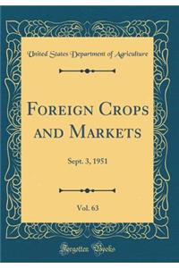 Foreign Crops and Markets, Vol. 63: Sept. 3, 1951 (Classic Reprint)