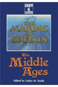 The Making of Britain: The Middle Ages
