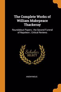 The Complete Works of William Makepeace Thackeray