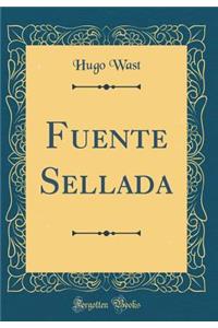 Fuente Sellada (Classic Reprint)