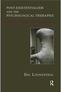 Post-Existentialism and the Psychological Therapies
