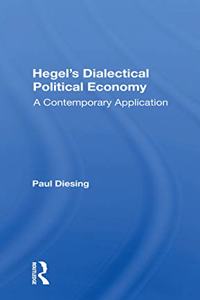 Hegel's Dialectical Political Economy