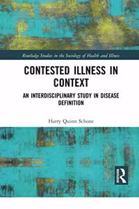 Contested Illness in Context