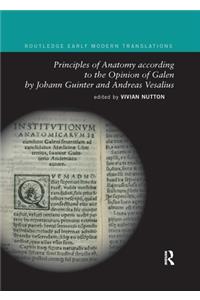 Principles of Anatomy According to the Opinion of Galen by Johann Guinter and Andreas Vesalius