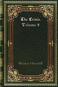 The Crisis. Volume 5