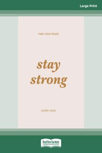 Stay Strong (Large Print 16 Pt Edition)