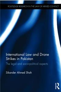 International Law and Drone Strikes in Pakistan