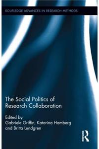 The Social Politics of Research Collaboration