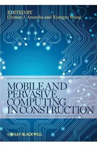 Mobile and Pervasive Computing in Construction