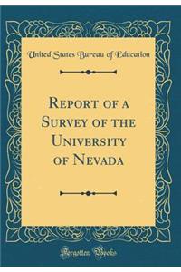 Report of a Survey of the University of Nevada (Classic Reprint)