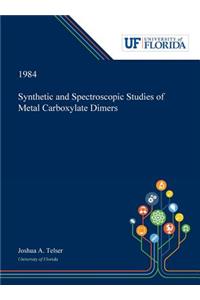 Synthetic and Spectroscopic Studies of Metal Carboxylate Dimers