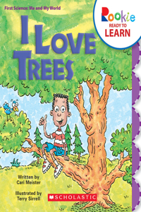 I Love Trees (Rookie Ready to Learn: First Science: Me and My World) (Library Edition)