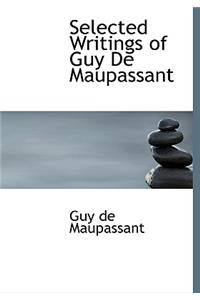 Selected Writings of Guy de Maupassant