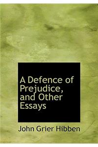 A Defence of Prejudice, and Other Essays
