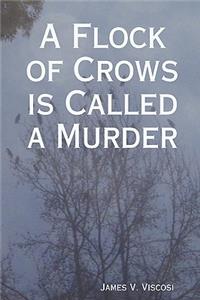 A Flock of Crows Is Called a Murder