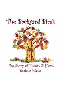 Backyard Birds, The Story of Filbert & Hazel