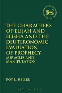 Characters of Elijah and Elisha and the Deuteronomic Evaluation of Prophecy