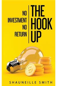 The Hook Up No Investment No Return