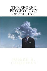 The Secret Psychology of Selling