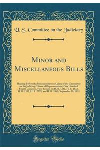 Minor and Miscellaneous Bills: Hearing Before the Subcommittee on Crime of the Committee on the Judiciary, House of Representatives, One Hundred Fourth Congress, First Session on H. R. 1241, H. R. 1533, H. R. 1552, H. R. 2359, and H. R. 2360; Septe