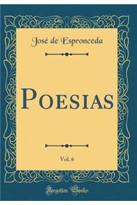 Poesias, Vol. 6 (Classic Reprint)