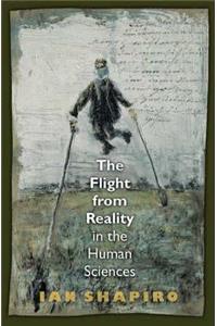 The Flight from Reality in the Human Sciences