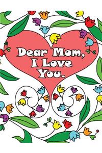Dear Mom, I Love You