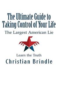 The Ultimate Guide to Taking Control of Your Life