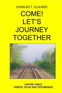 Come! Let's Journey Together