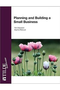 Planning and Building a Small Business