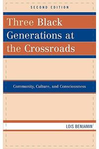 Three Black Generations at the Crossroads