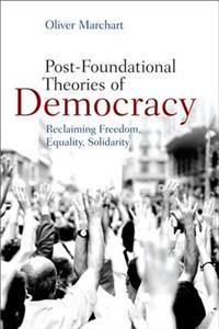 Post-Foundational Theories of Democracy